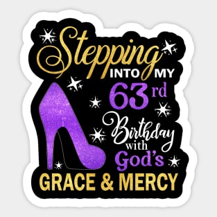 Stepping Into My 63rd Birthday With God's Grace & Mercy Bday Sticker